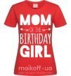 Женская футболка Mom of the birthday girl Красный фото
