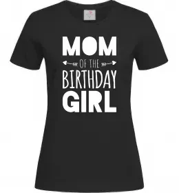 Женская футболка Mom of the birthday girl Черный фото