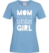 Женская футболка Mom of the birthday girl Голубой Женская футболка Mom of the birthday girl Голубой фото