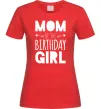 Женская футболка Mom of the birthday girl Красный Женская футболка Mom of the birthday girl Красный фото