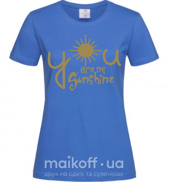 Женская футболка You are my sunshine Ярко-синий фото