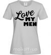 Женская футболка Love my men Серый фото