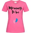 Женская футболка Mommy to be legs Ярко-розовый Женская футболка Mommy to be legs Ярко-розовый фото