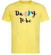 Мужская футболка Daddy to be legs Лимонный фото