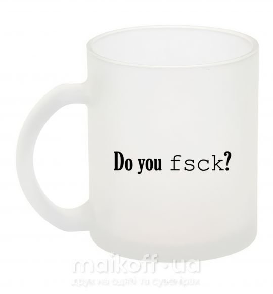 Чашка стеклянная Do you fsck? Фроузен фото