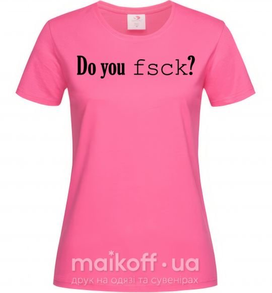 Жіноча футболка Do you fsck? Яскраво-рожевий фото