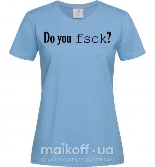 Жіноча футболка Do you fsck? Блакитний фото