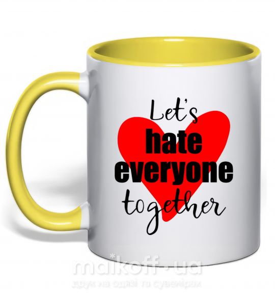Чашка з кольоровою ручкою Let's hate everyone together Сонячно жовтий фото