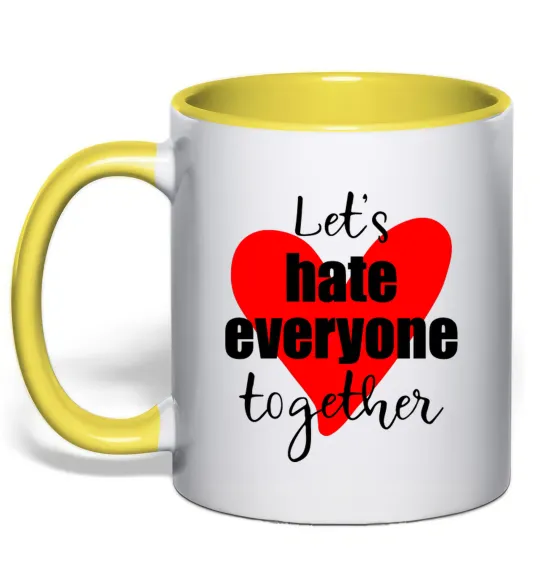 Чашка с цветной ручкой Let's hate everyone together Лимонный фото