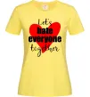 Женская футболка Let's hate everyone together Лимонный фото