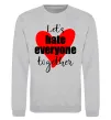 Свитшот Let's hate everyone together Серый меланж фото