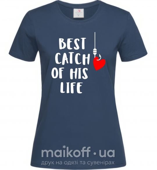 Жіноча футболка Best catch of his life Темно-синій фото