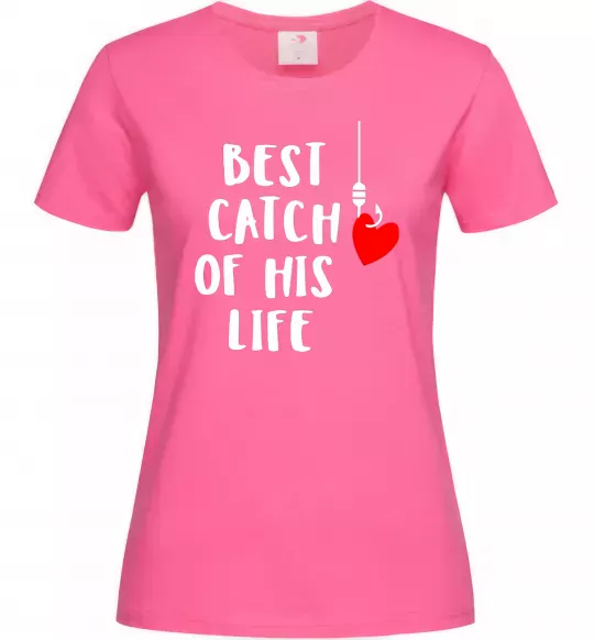 Жіноча футболка Best catch of his life Яскраво-рожевий фото
