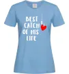 Жіноча футболка Best catch of his life Блакитний фото