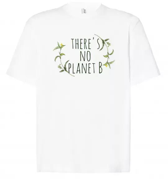 Футболка Оверсайз There's no planet B Білий фото