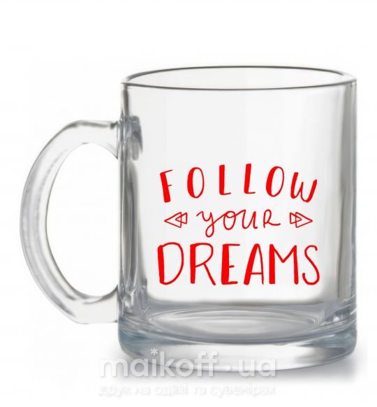 Чашка стеклянная Follow your dreams Прозрачный фото