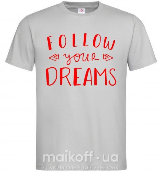 Чоловіча футболка Follow your dreams Сірий фото
