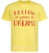 Мужская футболка Follow your dreams Лимонный фото