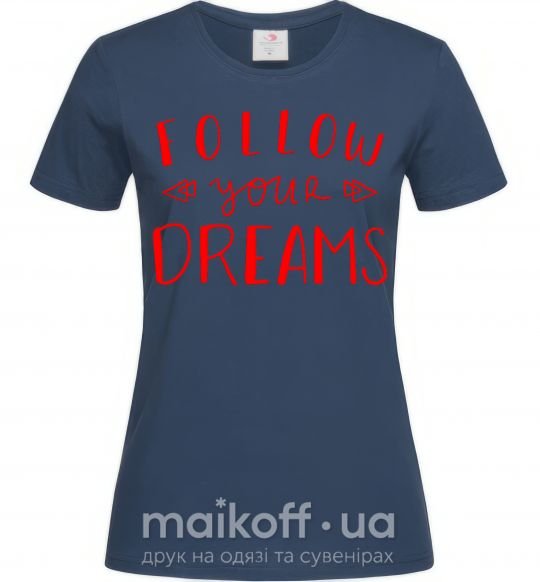 Жіноча футболка Follow your dreams Темно-синій фото