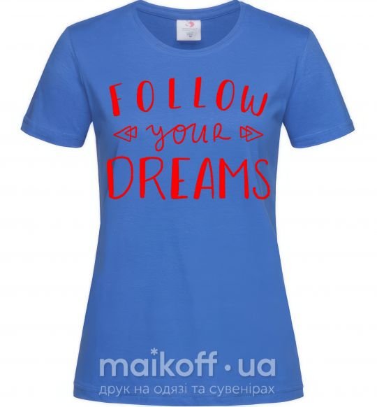 Жіноча футболка Follow your dreams Яскраво-синій фото