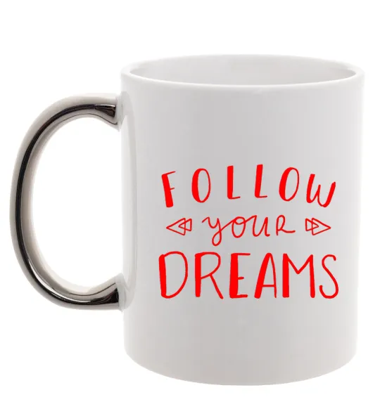 Чашка с цветной ручкой Follow your dreams Серебро фото
