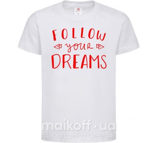 Дитяча футболка Follow your dreams Білий фото