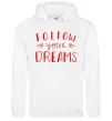 Чоловіча толстовка (худі) Follow your dreams Білий фото