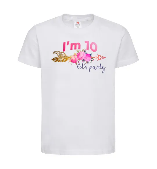 Детская футболка I'm ten let's party Белый фото