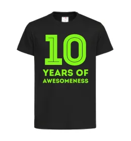 Детская футболка 10 years of awesomeness Черный фото