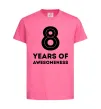 Детская футболка 8 years of awesomeness Ярко-розовый фото