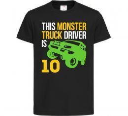 Детская футболка This monster truck driver is 10