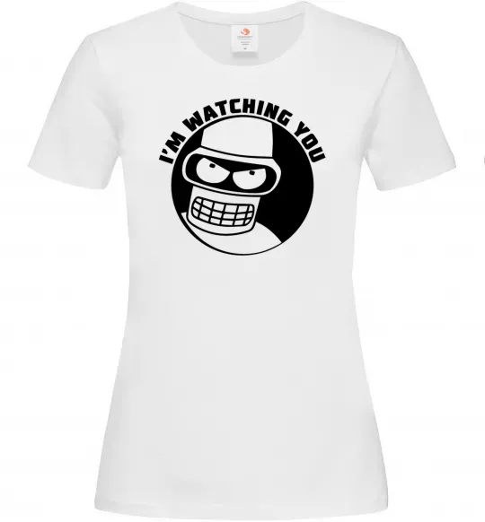 Женская футболка Bender i'm watching you Белый фото