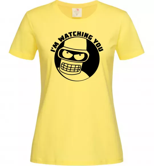 Женская футболка Bender i'm watching you Лимонный фото