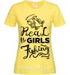 Женская футболка Real girls fishing Лимонный фото