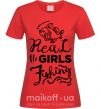 Женская футболка Real girls fishing Красный фото