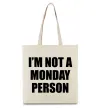 Еко-сумка I'm not a monday person Бежевий фото