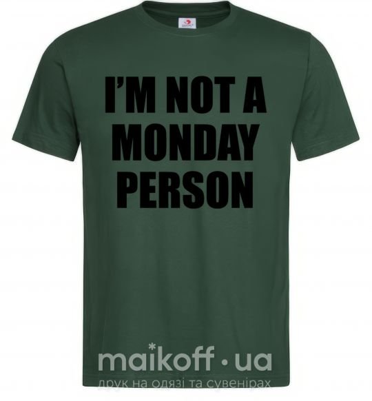 Мужская футболка I'm not a monday person Темно-зеленый фото