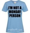 Жіноча футболка I'm not a monday person Блакитний фото