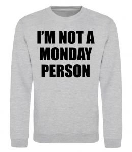 Свитшот I'm not a monday person