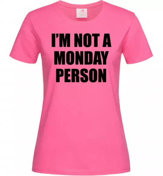 Жіноча футболка I'm not a monday person Яскраво-рожевий фото