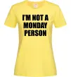 Жіноча футболка I'm not a monday person Лимонний Жіноча футболка I'm not a monday person Лимонний фото