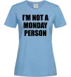 Жіноча футболка I'm not a monday person Блакитний Жіноча футболка I'm not a monday person Блакитний фото