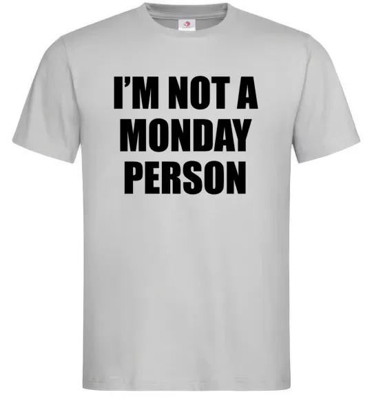 Мужская футболка I'm not a monday person Серый фото