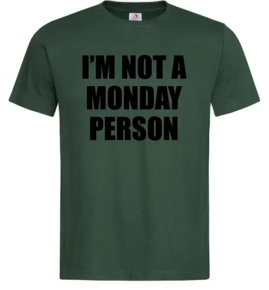 Мужская футболка I'm not a monday person Темно-зеленый фото