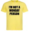 Мужская футболка I'm not a monday person Лимонный фото