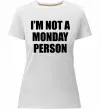 Жіноча преміум футболка I'm not a monday person Білий фото