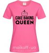 Жіноча футболка Cake baking queen Яскраво-рожевий фото