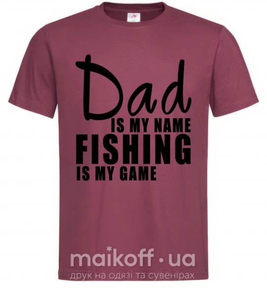 Мужская футболка Dad is my name fishing is my game Бордовый фото