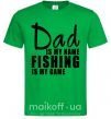 Чоловіча футболка Dad is my name fishing is my game Зелений фото