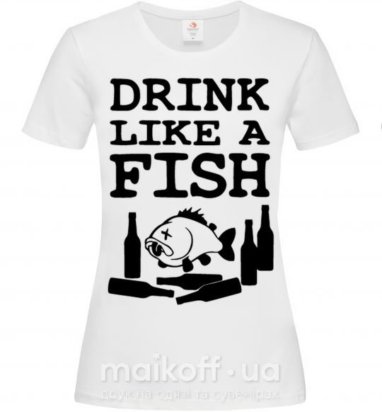 Женская футболка Drink like a fish black Белый фото